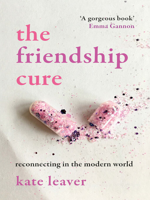 Title details for The Friendship Cure by Kate Leaver - Available